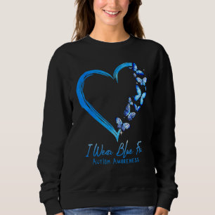 Herzblutautismus Ich trage Blau für Autismus Krieg Sweatshirt