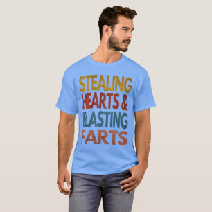 HERZEN STEHLEN UND FÜRZE KNALLEN T-Shirt