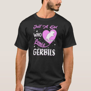 Herzform Gerbil Just a Girl, die Gerbils Lieben T-Shirt