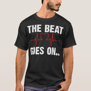 Herzinfarkt Überlebender der Beat geht auf _1 T-Shirt