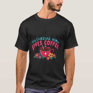 Herzkrankenschwester liebt Kaffee, Süße Geschenke T-Shirt