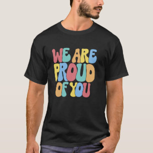 Herzlichen Glückwunsch Familie Freunde Sind Stolz T-Shirt