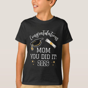 Herzlichen Glückwunsch Mama, du hast es geschafft, T-Shirt