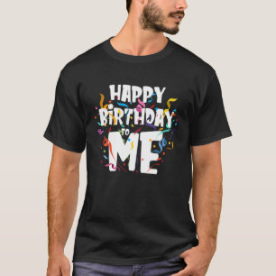 Herzlichen Glückwunsch zum Geburtstag für mich - F T-Shirt