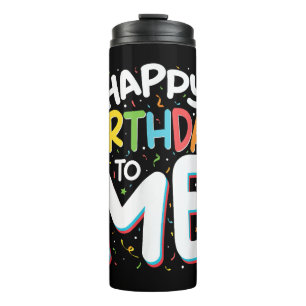Herzlichen Glückwunsch zum Geburtstag zu mir Funny Thermosbecher