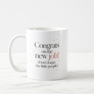Herzlichen Glückwunsch zum neuen Job Vergiss uns n Kaffeetasse