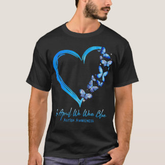 Herzschmetterling Im April tragen wir blaues 40. T-Shirt