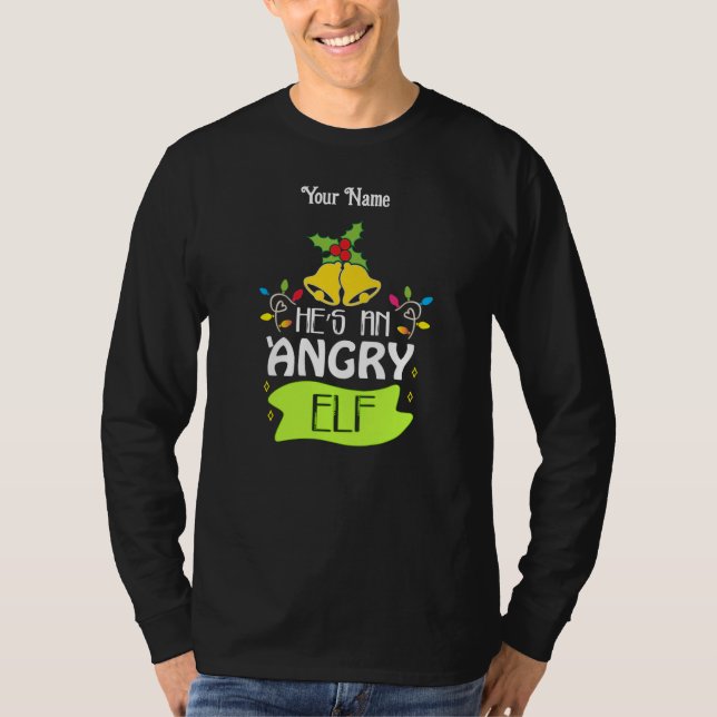 Hes An Angry Elf T-Shirt (Vorderseite)