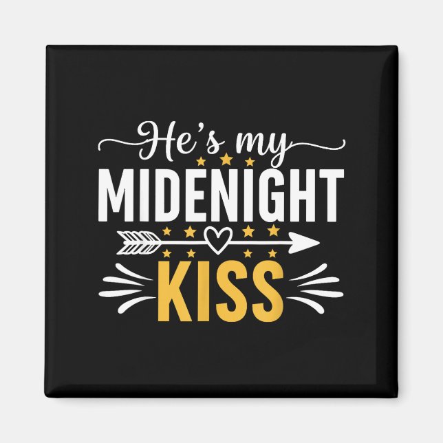 He's My Midnight Kiss Happy New Year Nye Matching  Magnet (Vorne)