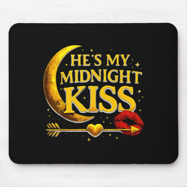 He's My Midnight Kiss Valentine’s Day Meme Matchin Mousepad (Vorne)