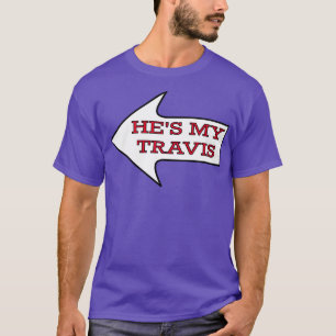 Hes My Travis Chiefs Fan Couples Female TShirt
