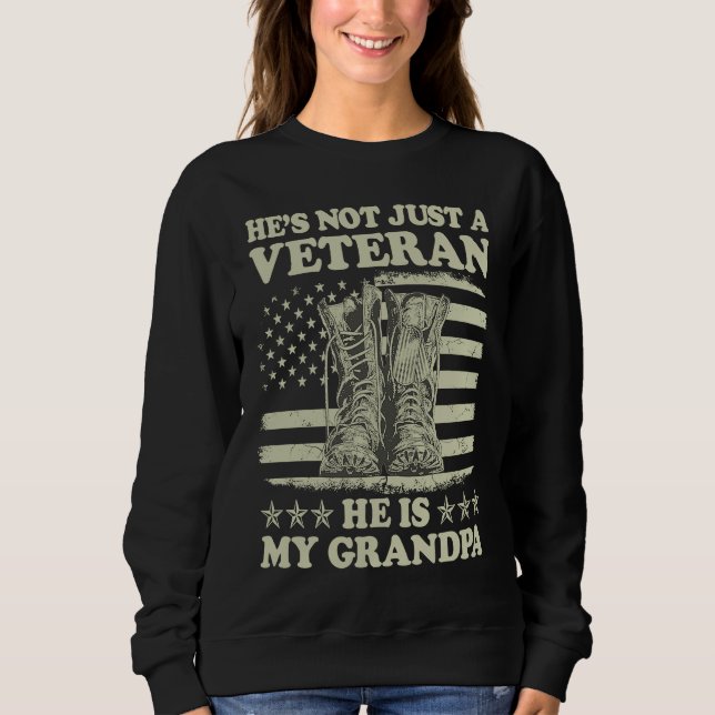 He's Not Just A Veteran He Is My Grandpa Veterans  Sweatshirt (Vorderseite)