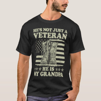 He's Not Just A Veteran He Is My Grandpa Veterans  T-Shirt