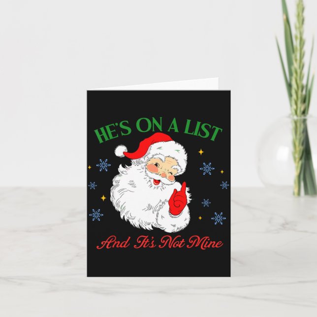 He's On The List Not Mine Santa Funny Christmas  Karte (Vorderseite)