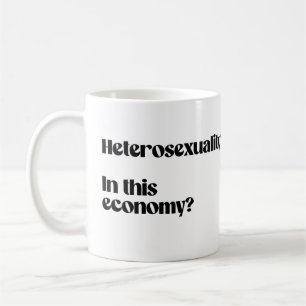 Heterosexualität in dieser Wirtschaft? Kaffeetasse