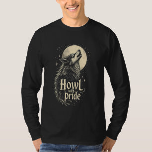 Heule mit Stolz Stammeswolf Mond Spirit Tier Wie T-Shirt