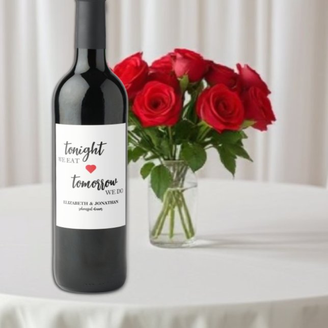 Heute Abend essen wir, morgen machen wir Probe Abe Weinetikett (Von Creator hochgeladen)