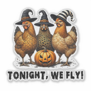 Heute Abend fliegen wir Funny Chicken Halloween Aufkleber