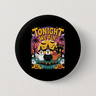 Heute Abend fliegen wir - Funny Chicken Hexen Hall Button