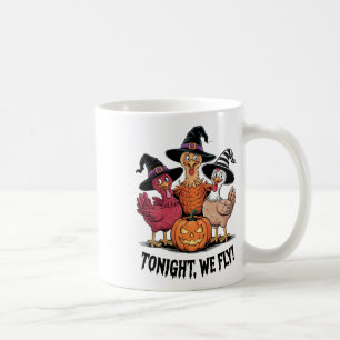 Heute Abend fliegen wir Funny Chicken Spooky Seaso Kaffeetasse