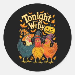 Heute Abend fliegen wir Funny Chicken Spooky Seaso Runder Aufkleber