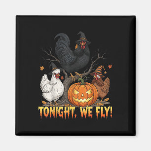 Heute Abend fliegen wir Hühnchen Hexe Funny Poultr Magnet