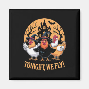 Heute Abend fliegen wir lustige Hühnerhexen Hallow Magnet