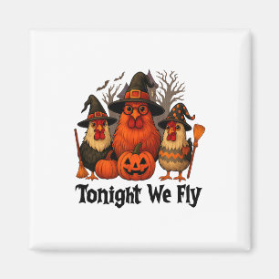 Heute Abend fliegen wir sonniges Halloween Hühnerh Magnet