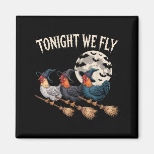 Heute Abend fliegen wir Witchy Rooster Halloween F Magnet