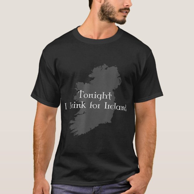 Heute Abend trinke ich für Irland T-Shirt (Vorderseite)