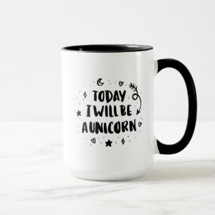 Heute bin ich ein Einhorn Tasse