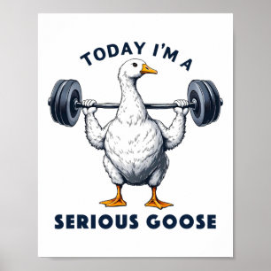 Heute bin ich ein ernstes Gänse T-Shirt Funny Body Poster