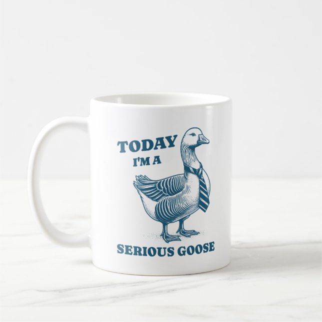 Heute bin ich ein ernstes Goose Funny Albern Anima Kaffeetasse (Links)