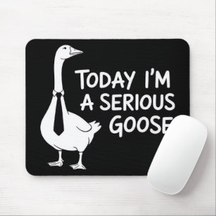 Heute bin ich eine ernsthafte Gans Lustige Büro-Ti Mousepad