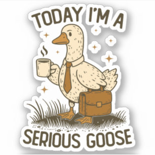 Heute bin ich eine ernsthafte Gans Lustige Büroarb Aufkleber