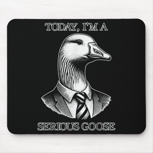 Heute bin ich eine ernsthafte Gänse Anzug Krawatte Mousepad (Vorne)