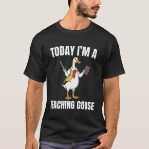 Heute bin ich eine lehrende Gans lustiger Erzieher T-Shirt