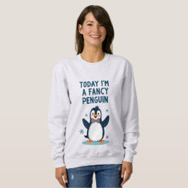 Heute bin ich Extravagant Pinguin Sweatshirt