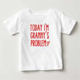 Heute bin ich Granny's Problem Baby T-shirt