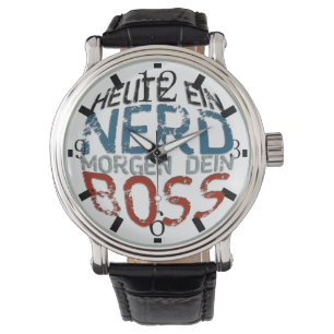 Heute ein Nerd, morgen dein Boss Armbanduhr