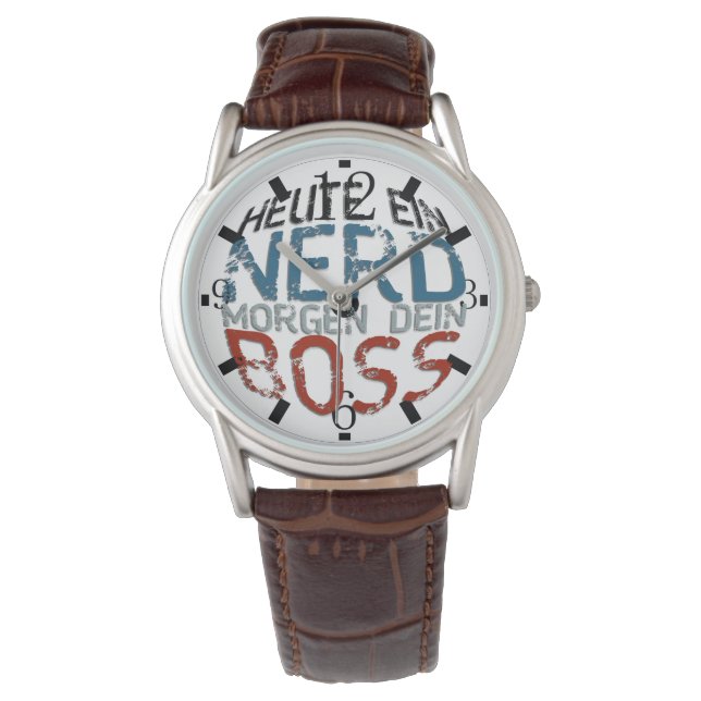 Heute ein Nerd, morgen dein Boss Armbanduhr (Vorderseite)