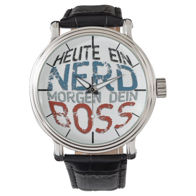 Heute ein Nerd, morgen dein Boss Armbanduhr (Vorderseite)