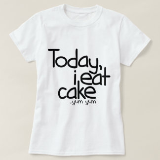Heute esse ich Kuchen (Geburtstag) T-Shirt