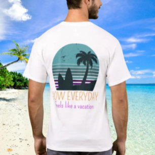Heute fühlt sich der Alltag wie ein Urlaub von Sal T-Shirt