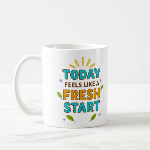 Heute Fühlt Sich Wie Ein Neuanfang An – Positives  Kaffeetasse