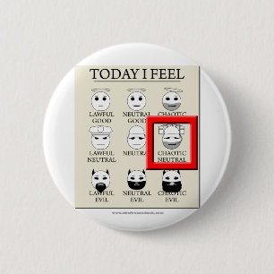 Heute glaube ich chaotischer neutraler Person Button