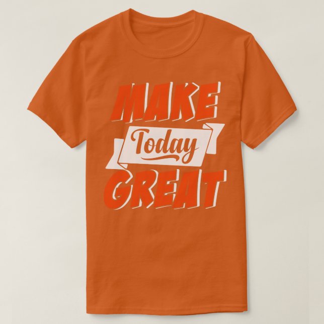 Heute großartig 1 T-Shirt (Design vorne)