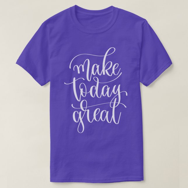 Heute großartig 1 T-Shirt (Design vorne)