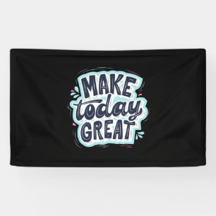 Heute großartig machen banner