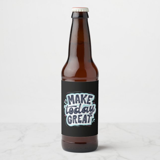 Heute großartig machen bierflaschenetikett (Vorderseite)